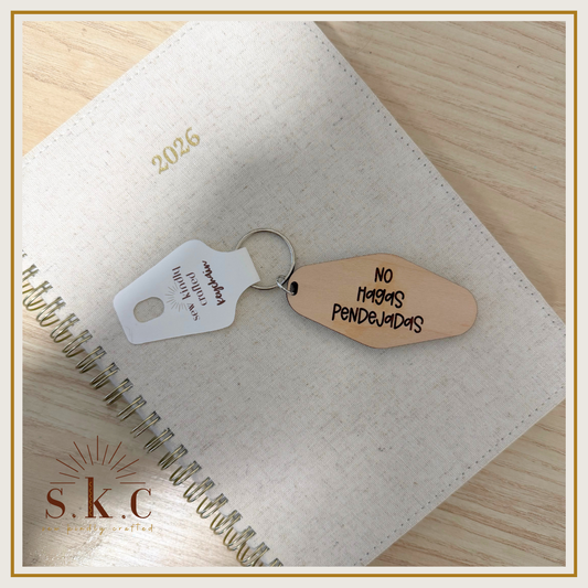 No Hagas Pendejadas - Keychain